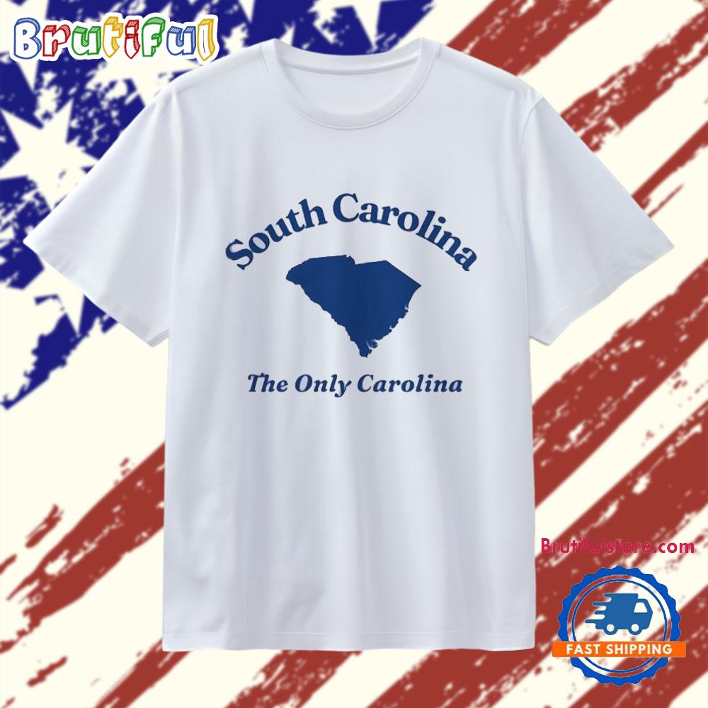 South Carolina the only Carolina T Shirt