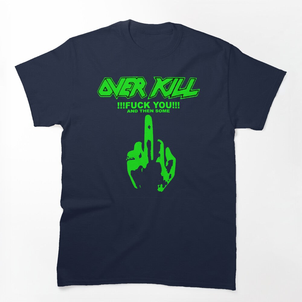 Overkill Band Fuck You Shirt