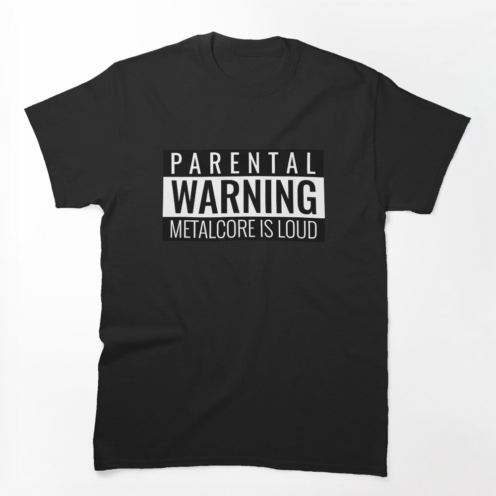 Parental Warning Metalcore Is Loud - Heavy Metal Metalcore Design Shirt