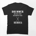 Drummer Heroes Shirt
