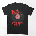 DJ Spin That Shhh Cool Music Turntable Design For Music Lovers Shirt