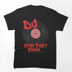 DJ Spin That Shhh Cool Music Turntable Design For Music Lovers Shirt