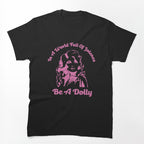 In A World Full Of Jolenes Be A Dolly Shirt