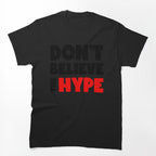 Don_t Believe The Hype Dark Shirt