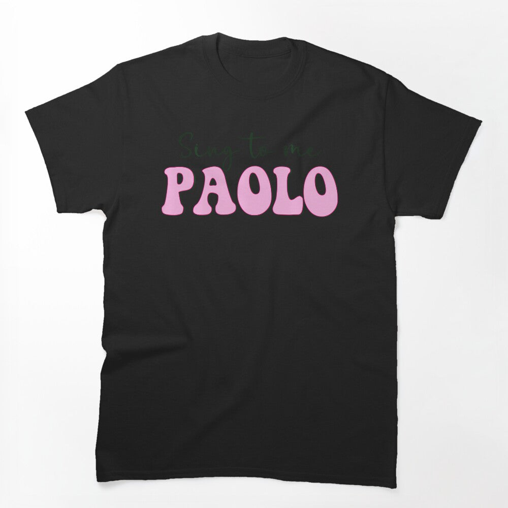 Sing To Me Paolo Shirt