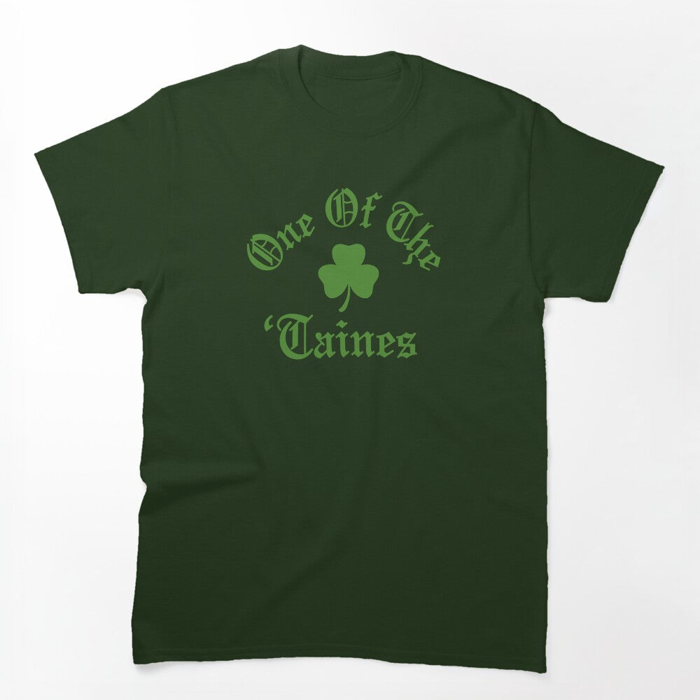One Of The 'Taines Shirt