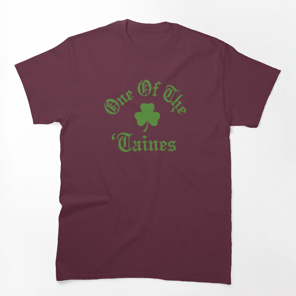 One Of The 'Taines Shirt