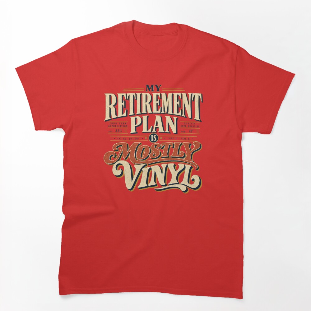 My Retirement Plan Is Mostly Vinyl Funny Record Collector Shirt