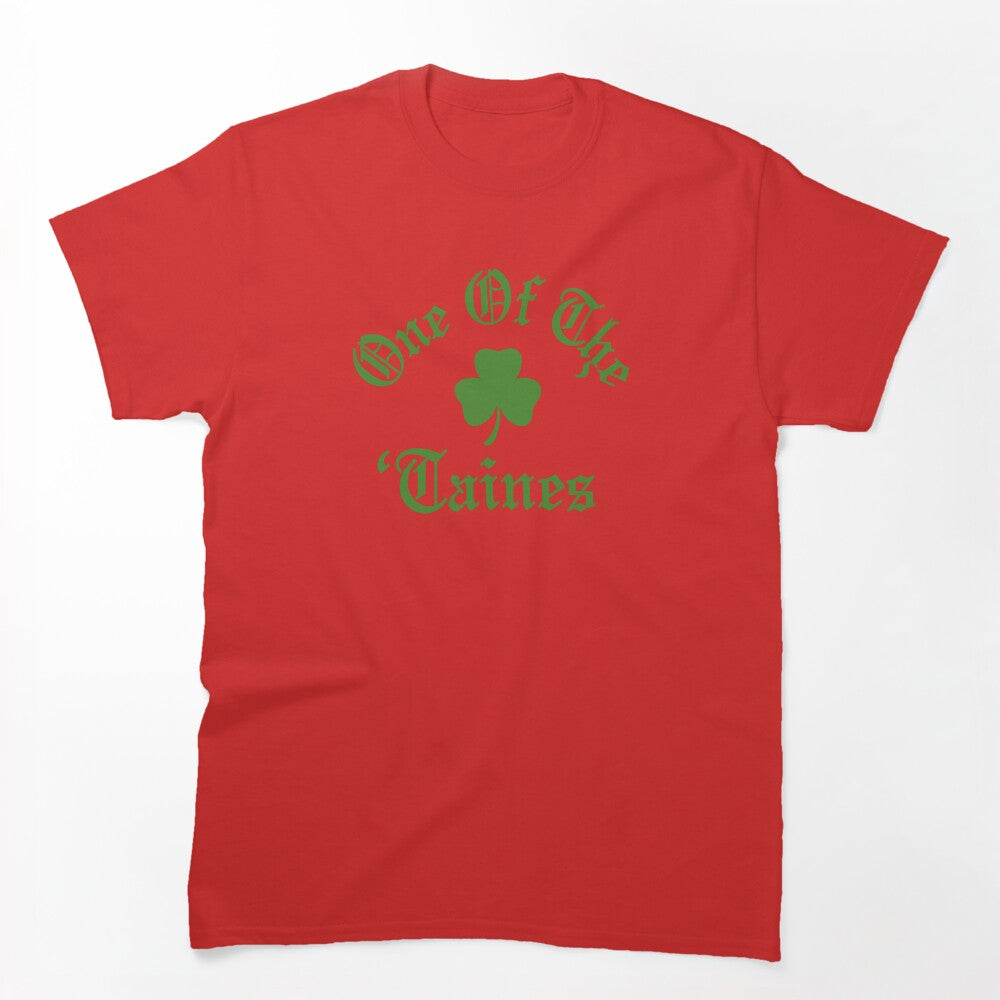 One Of The 'Taines Shirt