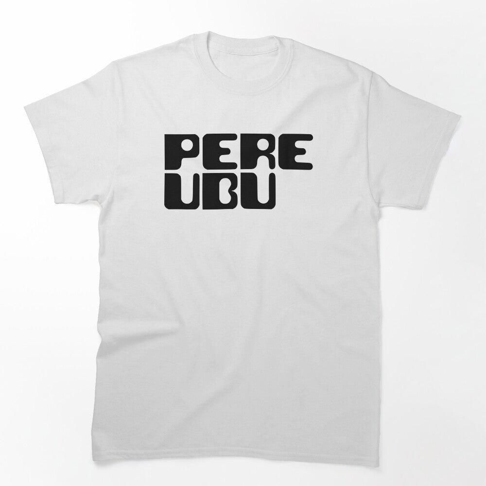 Pere Ubu Text Shirt