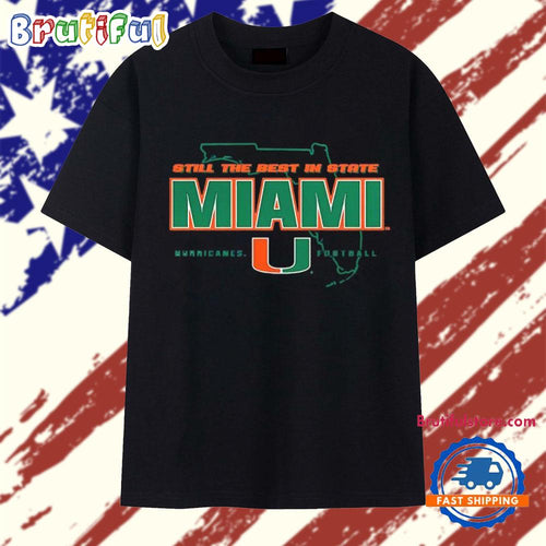 Still the best in state Miami Hurricanes Football State T Shirt