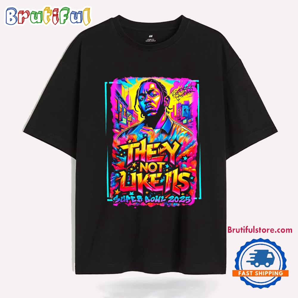 Super Bowl 2025 They Not Like Us Kendrick Lamar Graffiti T Shirt