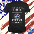 Tennessee Titans I Have Two Titles Dad Father’s Day Gift Unisex T Shirt