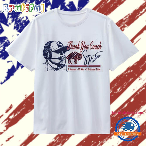 Thank You Coach Sean Mcdermott 9 Seasons 97 Wins 5 Divisionals Tittles signature T Shirt