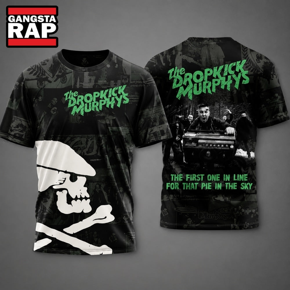 The Dropkick Murphys The First One In Line For That Pie In The Sky Hoodie T-Shirt