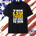 The Lsu Tigers Are Here to Win Just Do It T Shirt