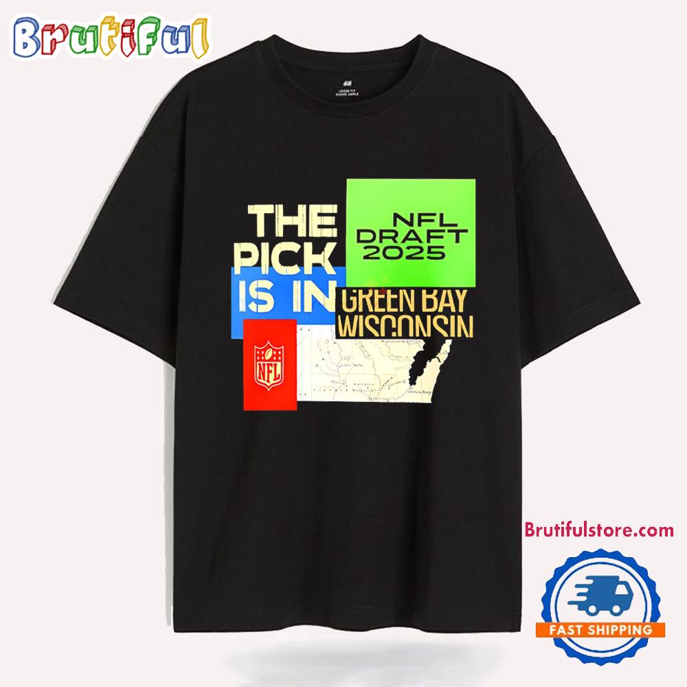 The Pick Is In Green Bay Wisconsin NFL Draft 2025 T Shirt