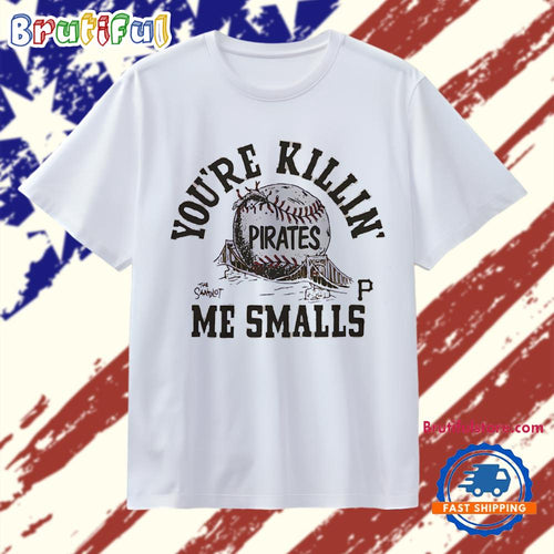 The Sandlot Pittsburgh Pirates You’re Killin’ Me Smalls T Shirt