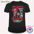 They Hate Us Go Ohio State Buckeyes T Shirt