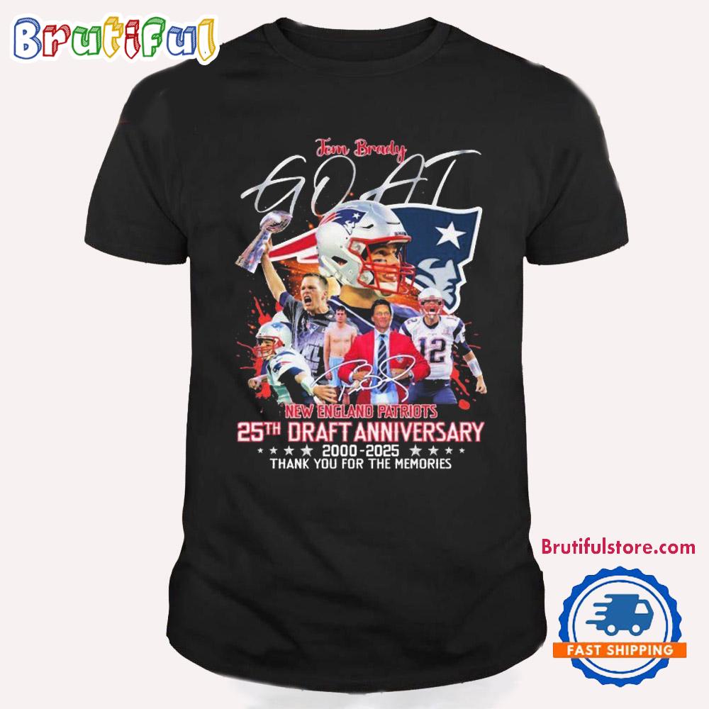 Tom Brady Goat New England Patriots 25th Draft Anniversary 2000 2025 Thank You For The Memories T Shirt