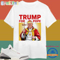 Trump For Pope Gear Catholic Vatican Republican Gear 2028 T Shirt