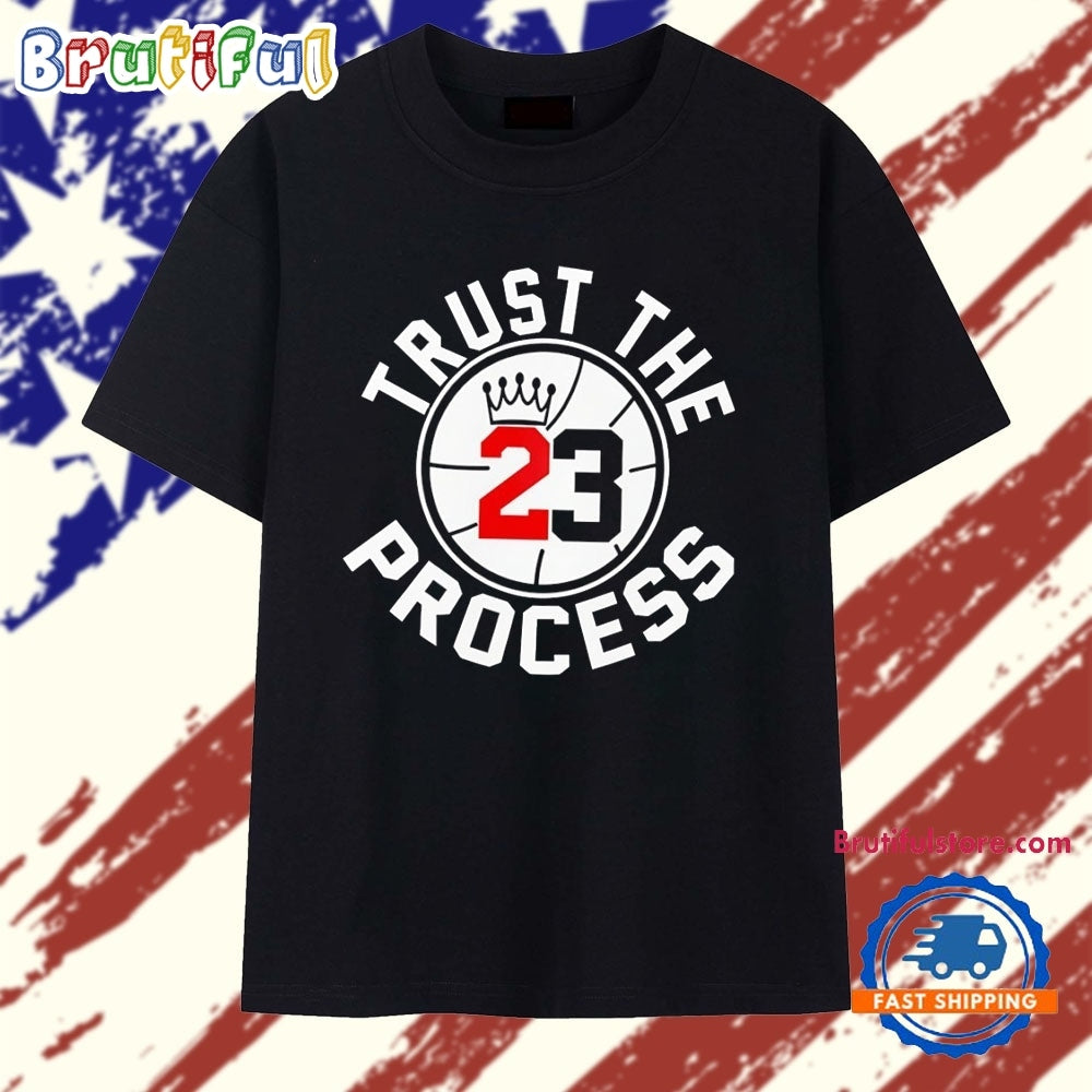 Trust the Process LeBron James 23 Basketball Crown sports motivation T Shirt