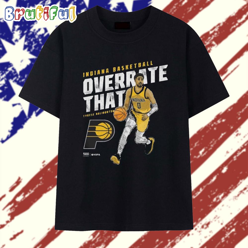 Tyrese Haliburton Indiana Pacers Overrate That T Shirt