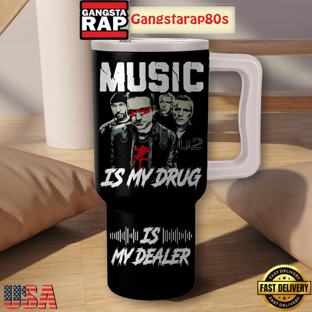 U2 Music Is My Drug Tumbler Cup 40oz