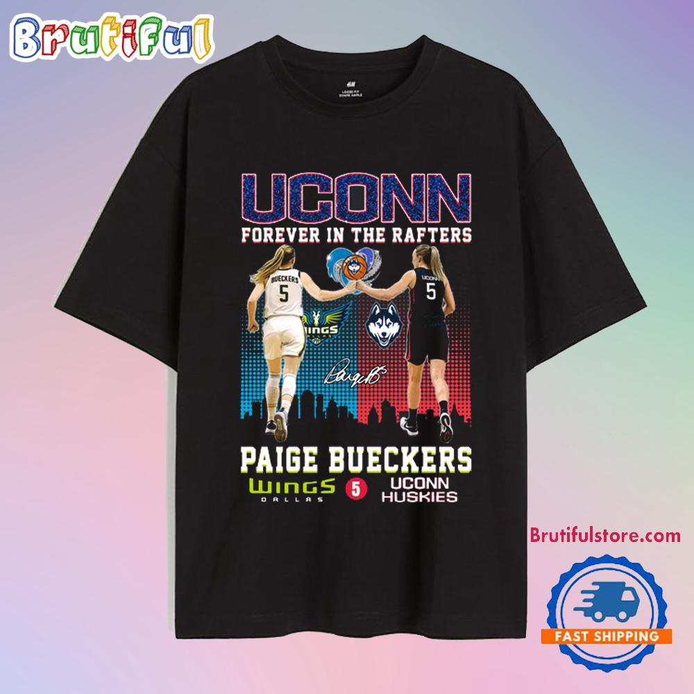 Uconn Huskies Paige Bueckers Forever In The Rafters 2025 T Shirt