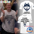 UConn Huskies Women’s Basketball FUDD AROUND AND FIND OUT 3D Shirt