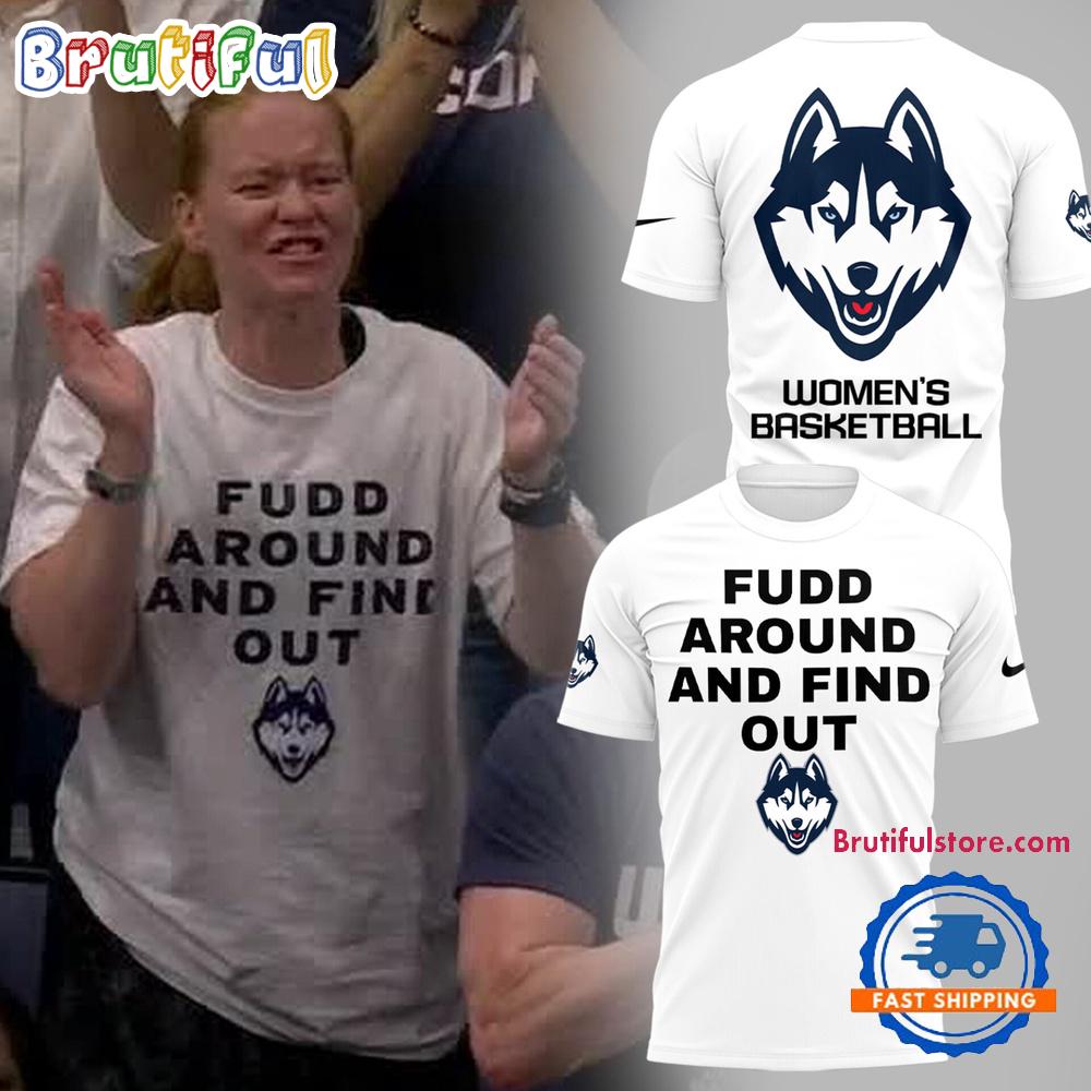 UConn Huskies Women’s Basketball FUDD AROUND AND FIND OUT 3D Shirt