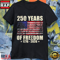 USA 250 Years of Freedom 1776 2026 Independence American Flag T-Shirt