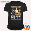 Vanderbilt Commodores Go Dores 40-35 Beat Bama T Shirt