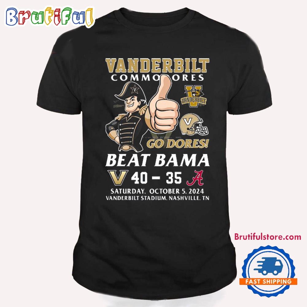 Vanderbilt Commodores Go Dores 40-35 Beat Bama T Shirt