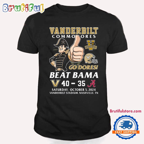 Vanderbilt Commodores Go Dores 40-35 Beat Bama T Shirt