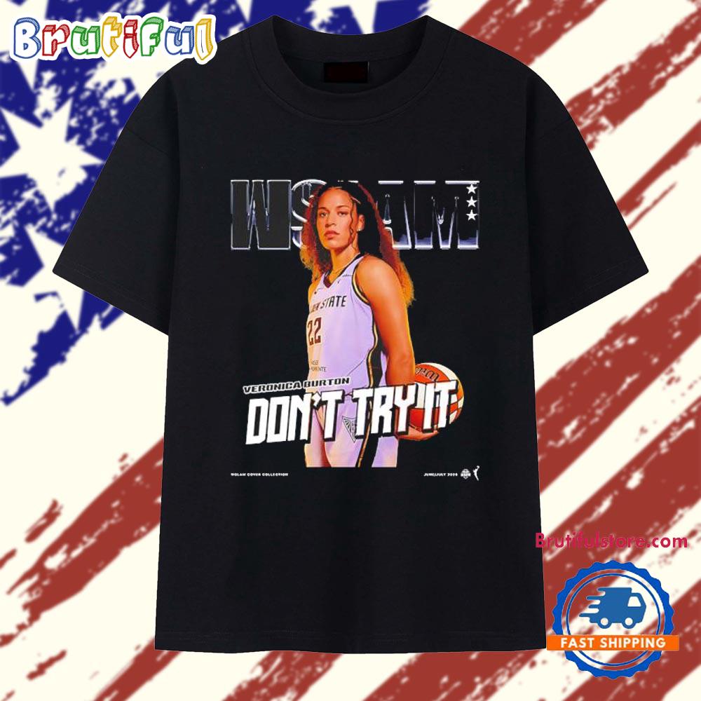 Veronica Burton Golden State Valkyries Wslam dont try it T Shirt