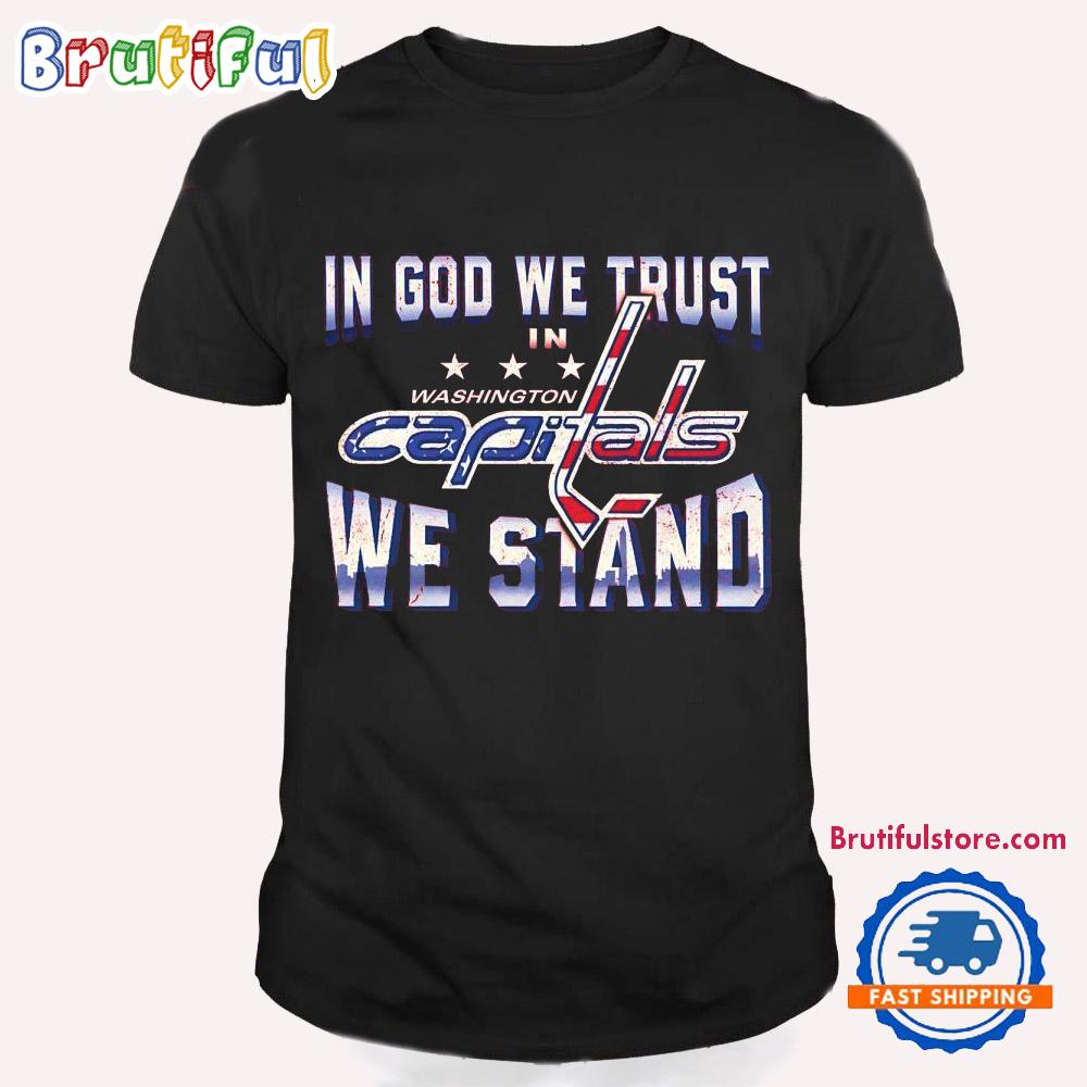 Washington Capitals in God We Trust We Stand T Shirt