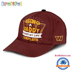 Washington Commanders Being A Daddy Best Father’s Day Gift Classic Cap