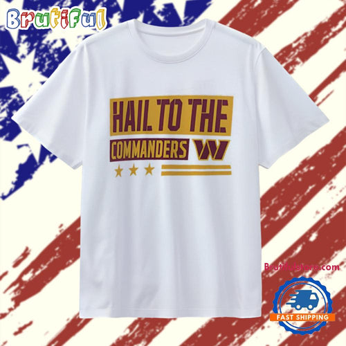 Washington Commanders Hail to the Commanders T Shirt