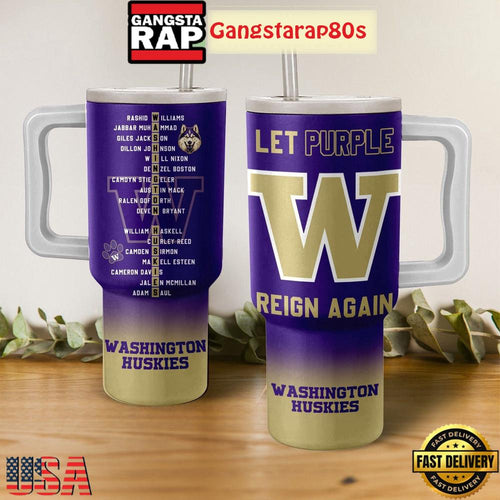 Washington Huskies Let Purple Reign Again Tumbler Cup 40oz