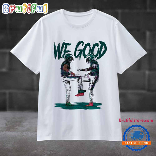 We Good Philadelphia Football T Shirt