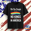 We The People No Kings In America LGBT Funny T Shirt