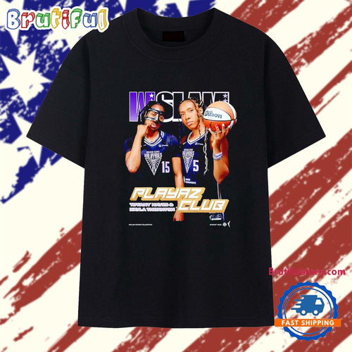 WSLAM Kayla Thornton and Tiffany Hayes Playaz Club T Shirt