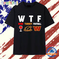 WTF wine turkey football Washington Commanders Thanksgiving T Shirt
