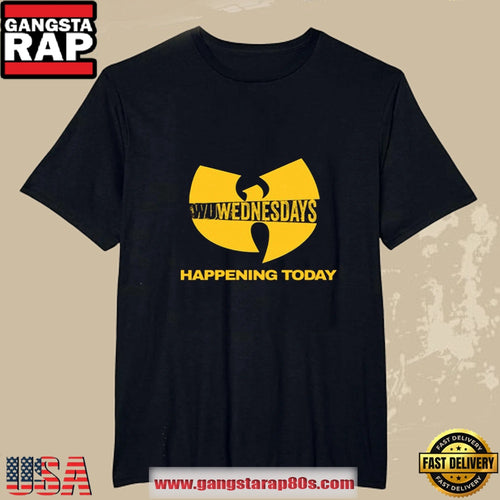 Wu-Tang Clan Wu Wednesdays Happening Today T Shirt