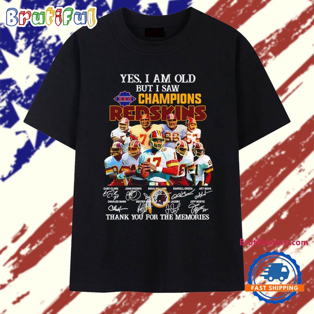 Yes I am old but I saw 1987 Washington Redskins Champions thank you for the memories T Shirt
