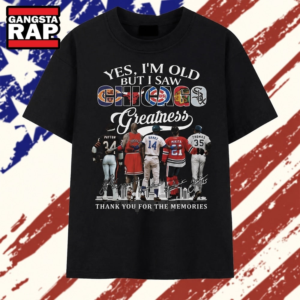 Yes I’m Old But I Saw Chicago Greatness Signatures Graphic T Shirt