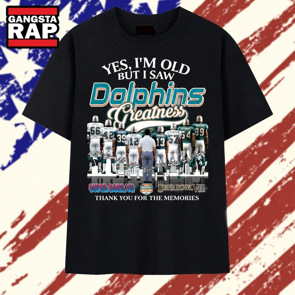 Yes I’m Old But I Saw Dolphins Greatness Super Bowl Signatures T Shirt