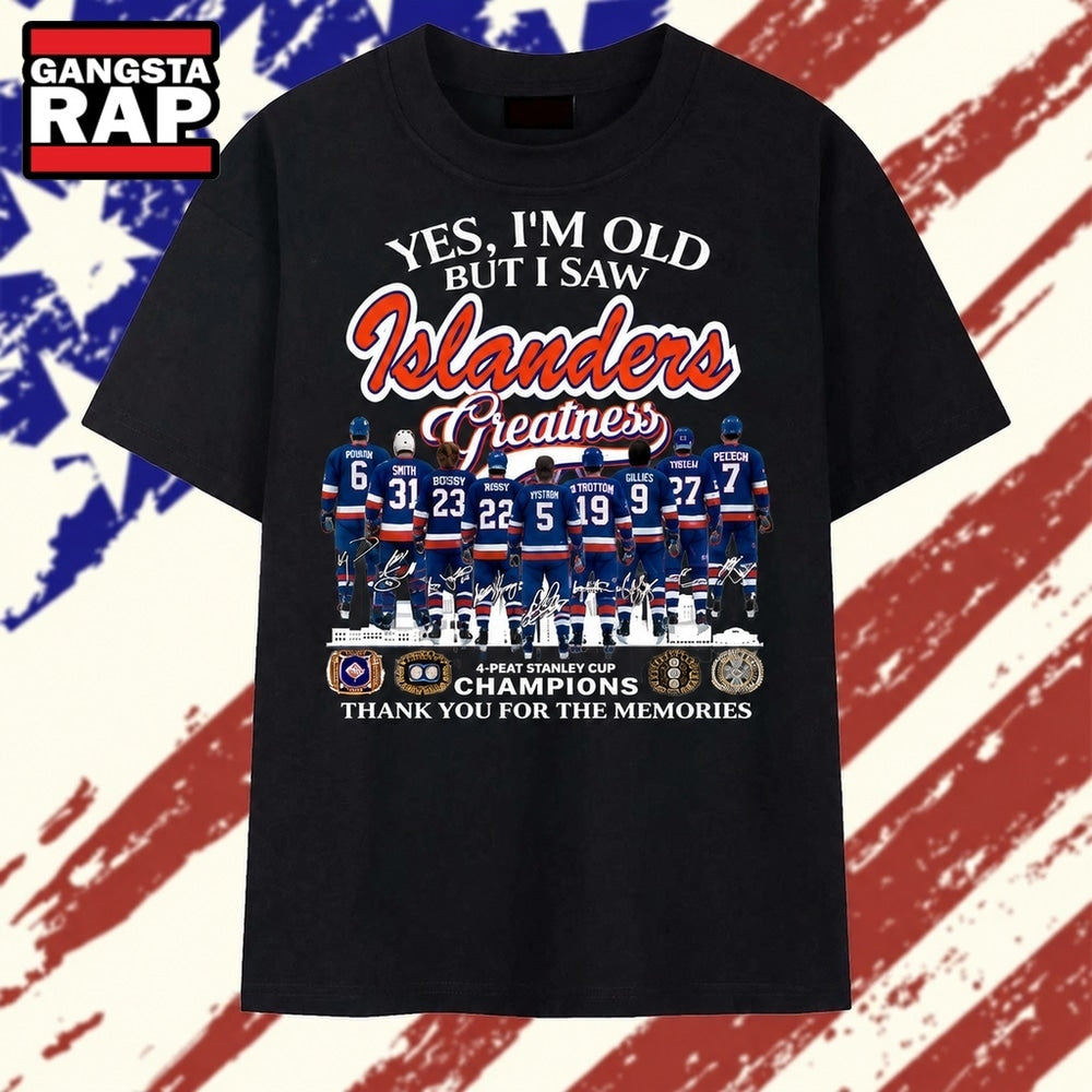 Yes I’m Old But I Saw Islanders Greatness 4 Peat Stanley Cup Champions T Shirt