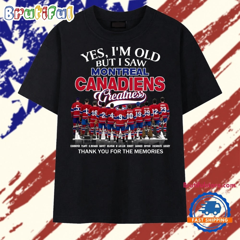 Yes I’m Old But I Saw Montreal Canadiens Greatness Hockey T Shirt